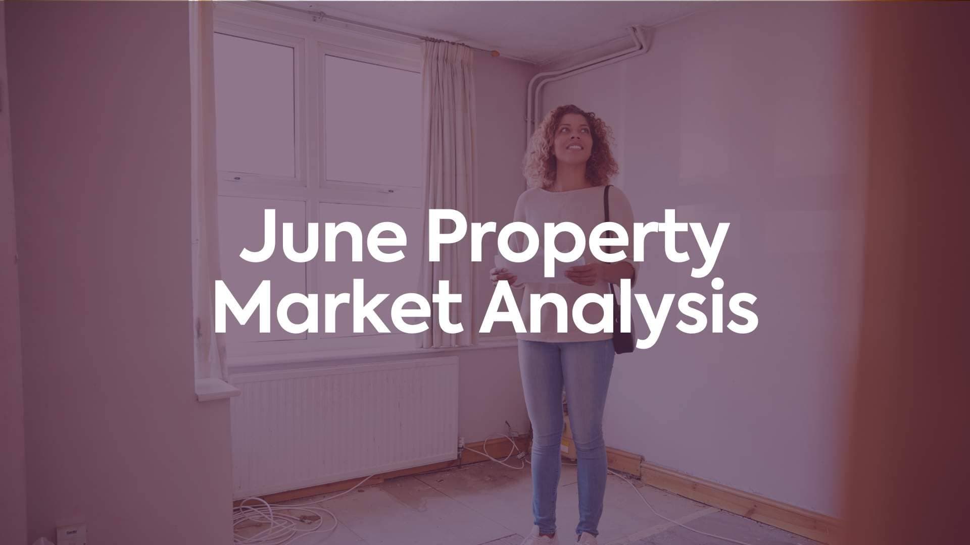 June Property Market Analysis
